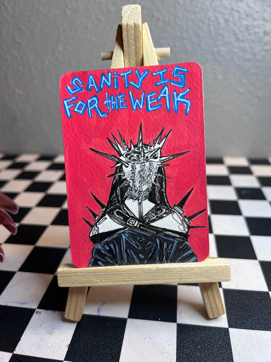 Sanity is for Weak | Mini Art